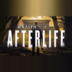 Wraith the Oblivion: Afterlife