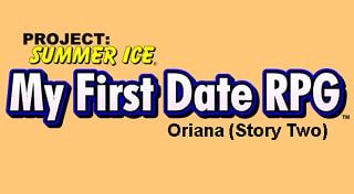 Oriana: Story Two - My First Date RPG
