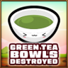 Green tea bowls destroyed Trophy