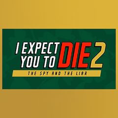 I Expect You To Die 2