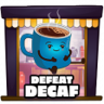 Decaf defeated Trophy