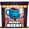 Decaf defeated Trophy