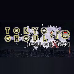 Tokyo Ghoul:re Call to Exist