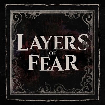 Layers of Fear