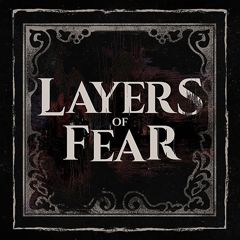 Layers of Fear