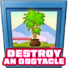 Destroy an obstacle Trophy