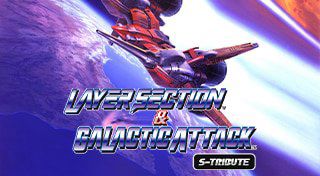 Layer Section & Galactic Attack S-Tribute
