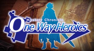Mystery Chronicle: One Way Heroics