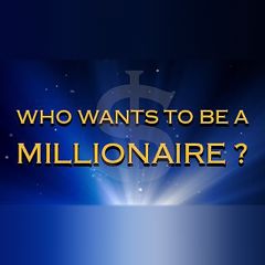 Who Wants to Be a Millionaire?
