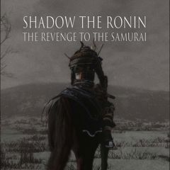 Shadow the Ronin - The Revenge to the Samurai